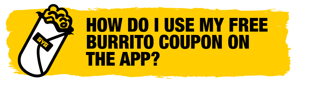 250314_ZENDESK_ARTICLE-TITLES_AU__GOMEX LOYALTY_HOW DO I USE MY FREE BURRITO COUPON ON THE APP-.png